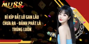 Bí Kíp Bắt Lô Gan Lâu Chưa Ra - Đánh Phát Là Trúng Luôn