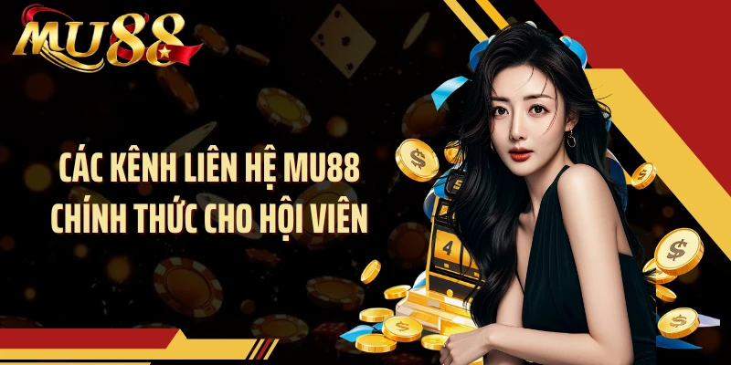 Các kênh liên hệ MU88 chính thức cho hội viên