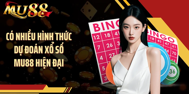 Có nhiều hình thức dự đoán xổ số MU88 hiện đại