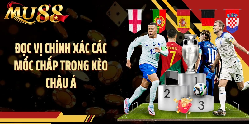 Đọc vị chính xác các mốc chấp trong kèo châu Á